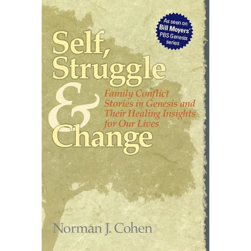 Self Struggle & Change: Family Conflict Stories in Genesis and Their Healing Insights for Our Lives