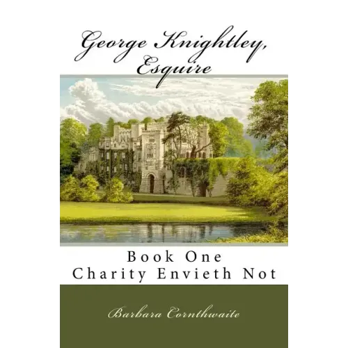 George Knightley, Esquire: Charity Envieth Not