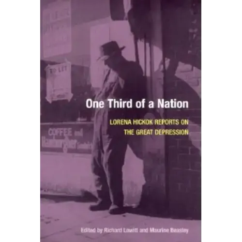 One Third of a Nation: Lorena Hickok Reports on the Great Depression