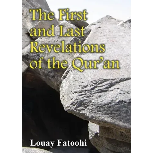 The First and Last Revelations of the Qur'an