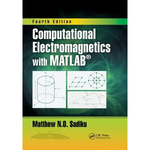 Computational Electromagnetics with Matlab, Fourth Edition