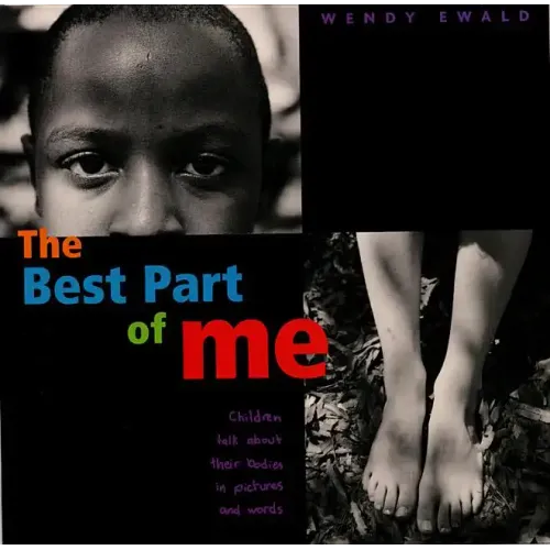The Best Part of Me: Children Talk about Their Bodies in Pictures and Words