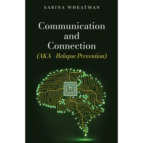 Communication and Connection (AKA - Relapse Prevention)