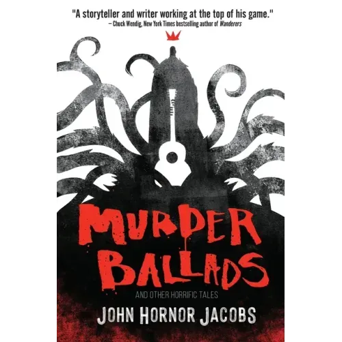 Murder Ballads and Other Horrific Tales