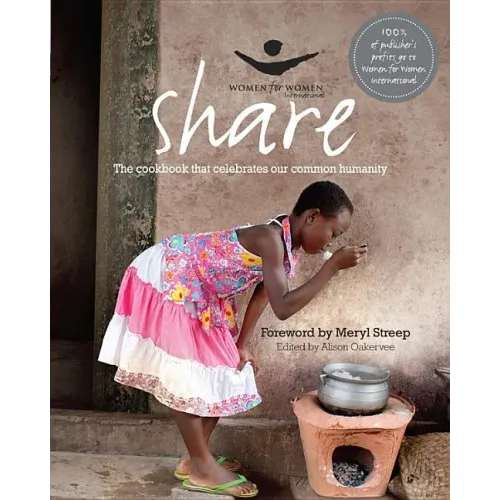 Share: The Cookbook That Celebrates Our Common Humanity