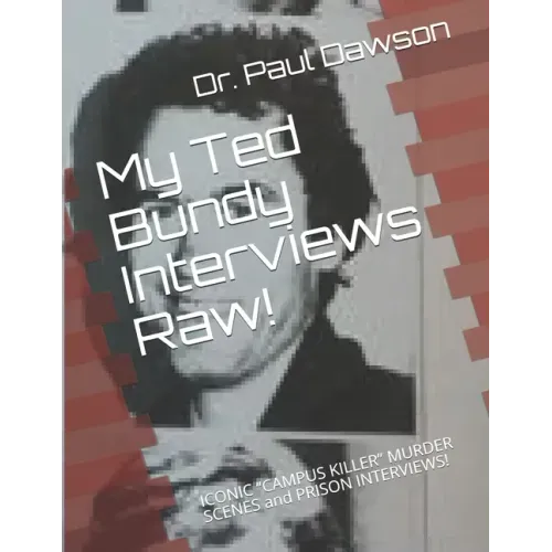 My Ted Bundy Interviews Raw!: ICONIC CAMPUS KILLER MURDER SCENES and PRISON INTERVIEWS!