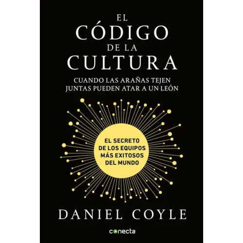 El Código de la Cultura: El Secreto de Los Equipos Más Exitosos del Mundo / The Culture Code