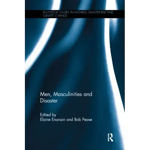 Men, Masculinities and Disaster