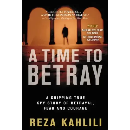A Time to Betray: A Gripping True Spy Story of Betrayal, Fear, and Courage