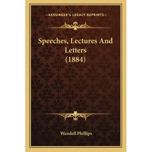 Speeches, Lectures and Letters (1884)