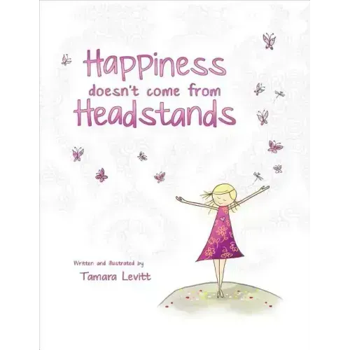 Happiness Doesn't Come from Headstands