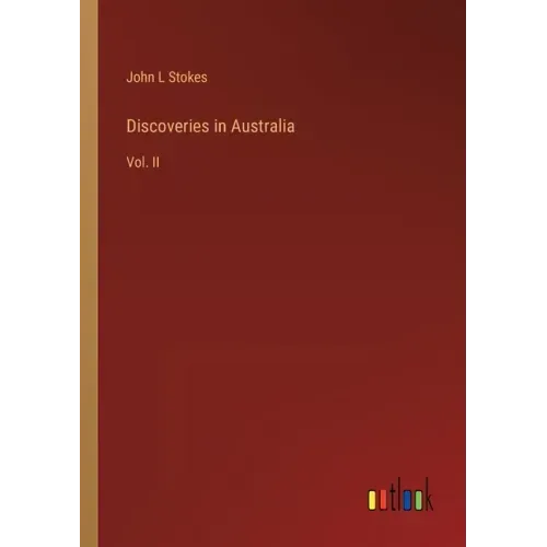 Discoveries in Australia: Vol. II