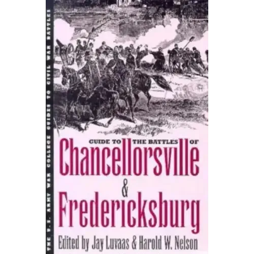 Guide to the Battles of Chancellorsville and Fredericksburg