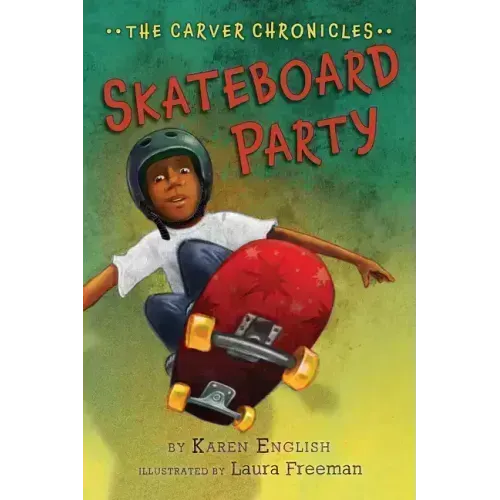 Skateboard Party: The Carver Chronicles, Book Two