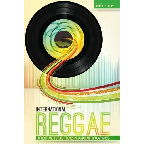 International Reggae: Current and Future Trends in Jamaican Popular Music