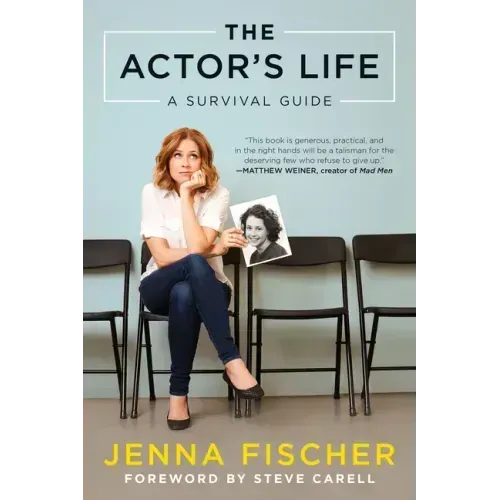 The Actor's Life: A Survival Guide