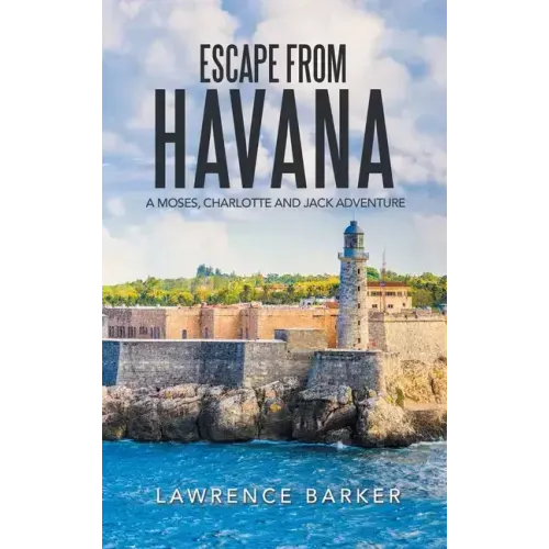 Escape from Havana: A Moses, Charlotte and Jack Adventure