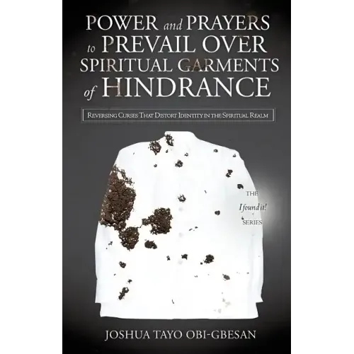 Power and Prayers to Prevail Over Spiritual Garments of Hindrance