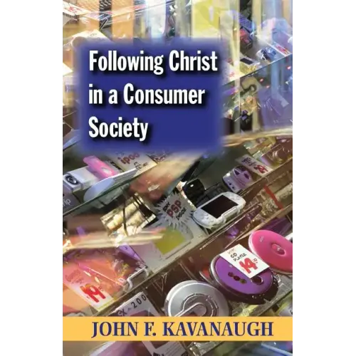 Following Christ in a Consumer Society: The Spirituality of Cultural Resistance