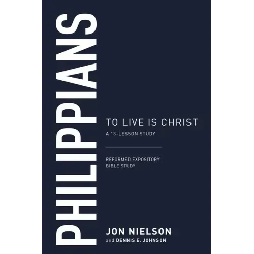 Philippians: To Live Is Christ