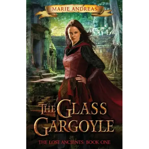 The Glass Gargoyle: The Lost Ancients: Book One