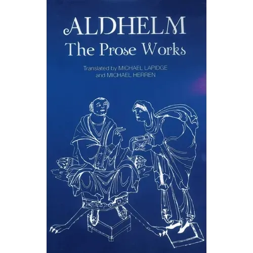 Aldhelm: The Prose Works