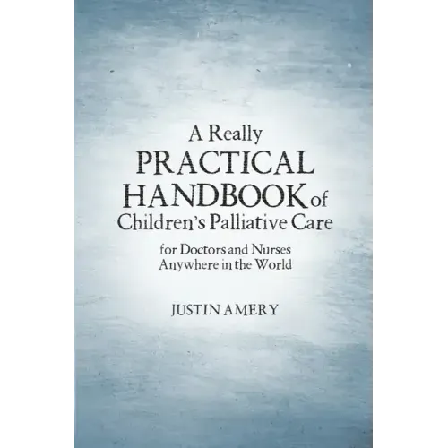A Really Practical Handbook of Children's Palliative Care