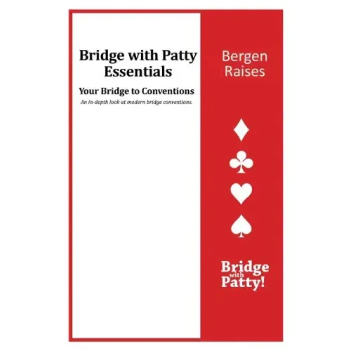 Bergen Raises: Bridge with Patty Essentials: Bergen Raises