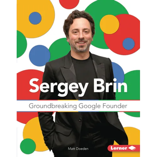 Sergey Brin: Groundbreaking Google Founder