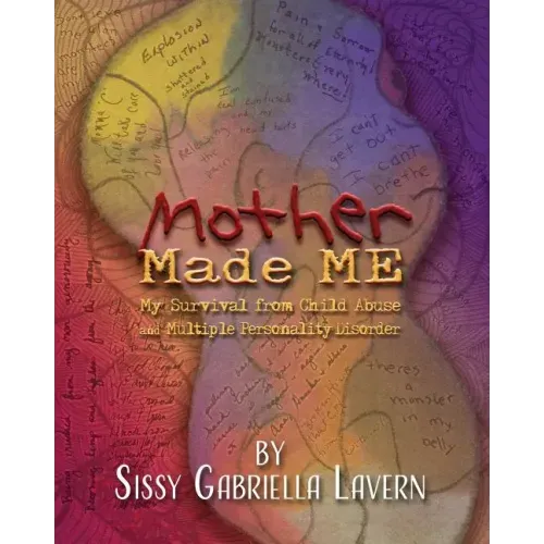 Mother Made Me [Black & White version]: My Survival from Child Abuse and Multiple Personality Disorder