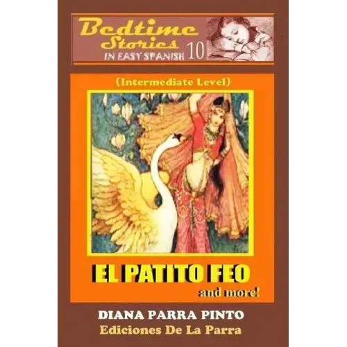 Bedtime Stories in Easy Spanish 10: EL PATITO FEO and more! (Intermediate Level)