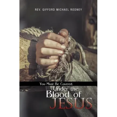 You Must Be Covered, Under the Blood of Jesus