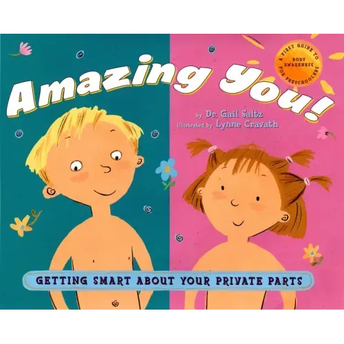 Amazing You!: Getting Smart about Your Private Parts: A First Guide to Body Awareness for Pre-Schoolers