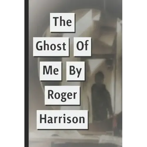 The Ghost Of Me
