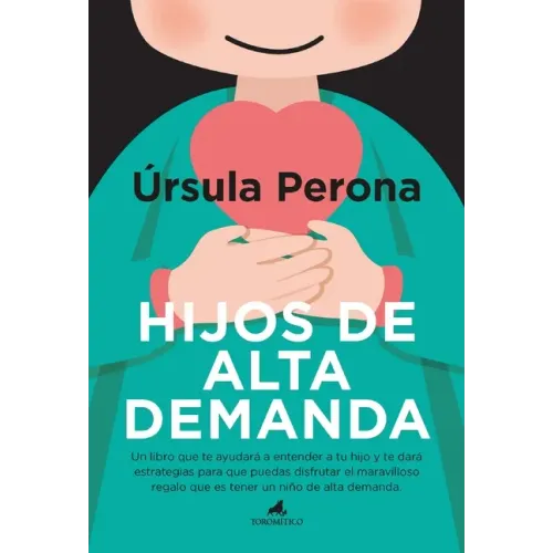 Hijos de Alta Demanda. Manual Para Padres