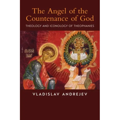 The Angel of the Countenance of God: Theology and Iconology of Theophanies