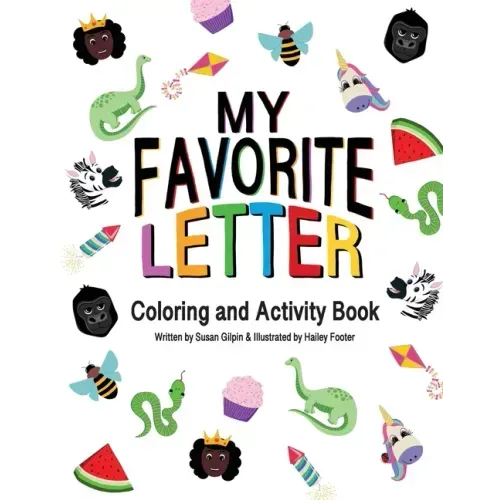 My Favorite Letter: Coloring and Activity Book