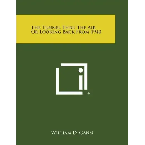 The Tunnel Thru the Air or Looking Back from 1940