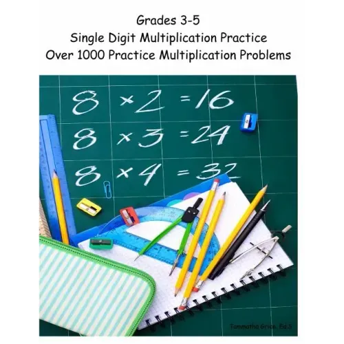 Grades 3-5 Single Digit Multiplication Practice Workbook