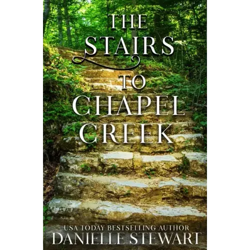 The Stairs to Chapel Creek