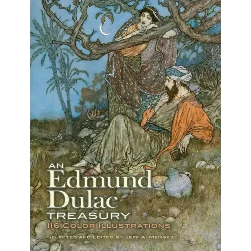 An Edmund Dulac Treasury: 116 Color Illustrations