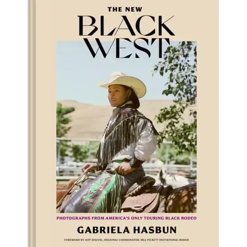 The New Black West: Photographs from America's Only Touring Black Rodeo