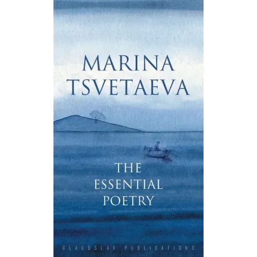 Marina Tsvetaeva: The Essential Poetry
