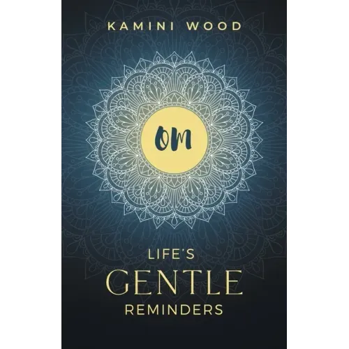 Om: Life's Gentle Reminders