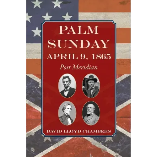 Palm Sunday: April 9, 1865 - Post Meridian