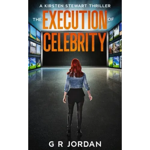 The Execution of Celebrity: A Kirsten Stewart Thriller