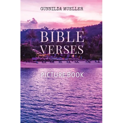 Bible Verses Picture Book: 60 Bible Verses for the Elderly with Alzheimer's and Dementia Patients. Premium Pictures on 70lb Paper (62 Pages).