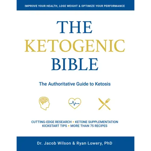 Ketogenic Bible: The Authoritative Guide to Ketosis