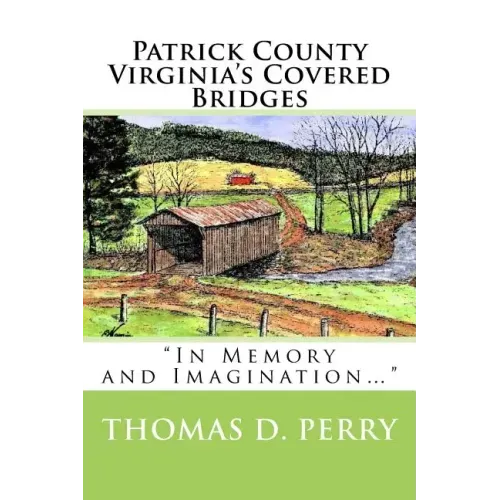 Patrick County Virginia's Covered Bridges
