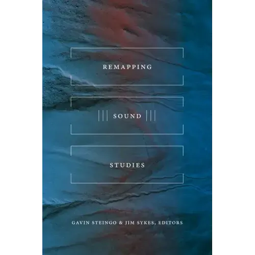 Remapping Sound Studies